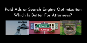 Paid Ads or SEO: Which is better for Attorneys?